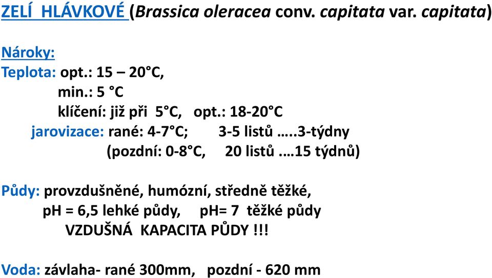 .3-týdny (pozdní: 0-8 C, 20 listů.