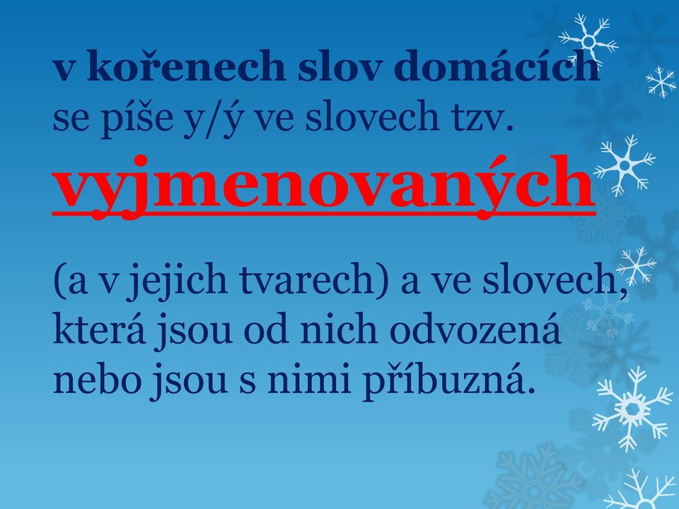 vyjmenovaných (a v jejich tvarech) a