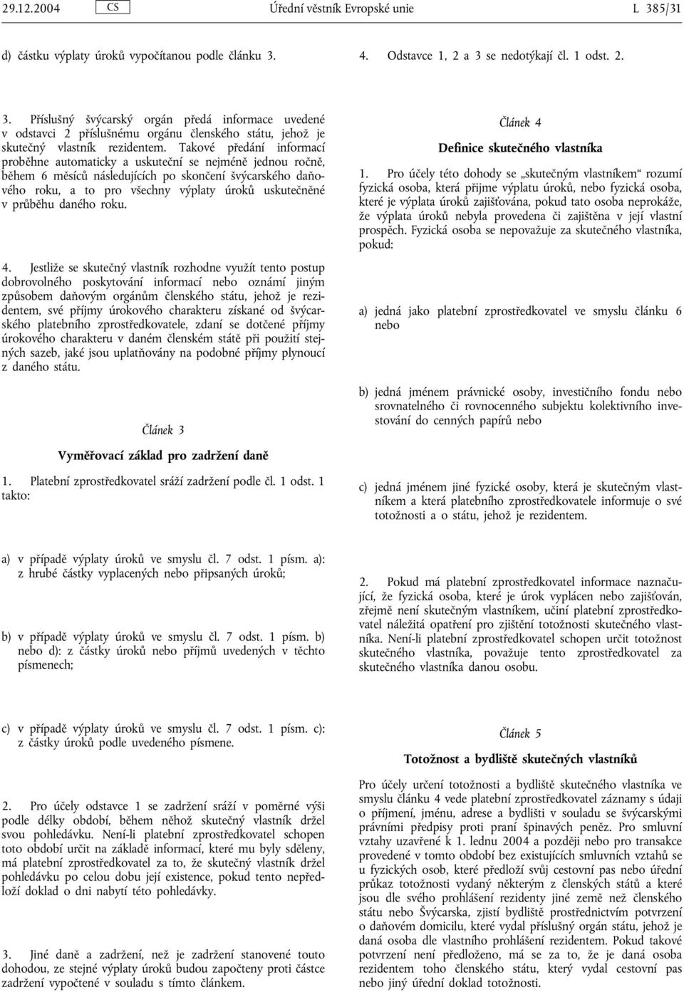 průběhu daného roku. 4.