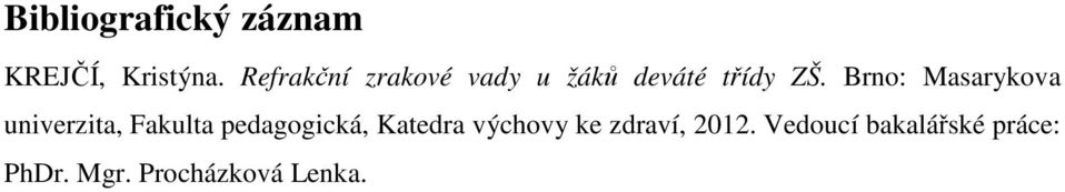 Brno: Masarykova univerzita, Fakulta pedagogická,