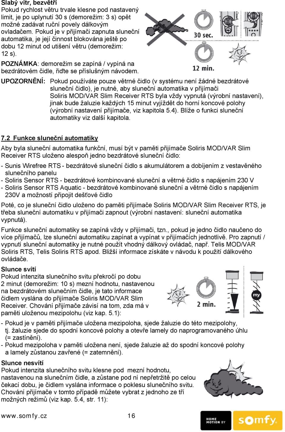 POZNÁMKA: demorežim se zapíná / vypíná na bezdrátovém čidle, řiďte se příslušným návodem.