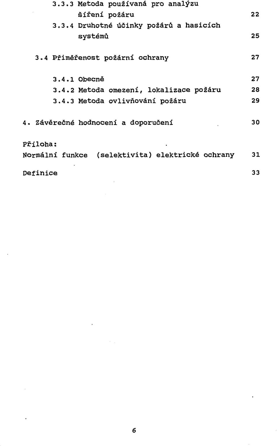 4.3 Metoda ovlivňování požáru 29 4.