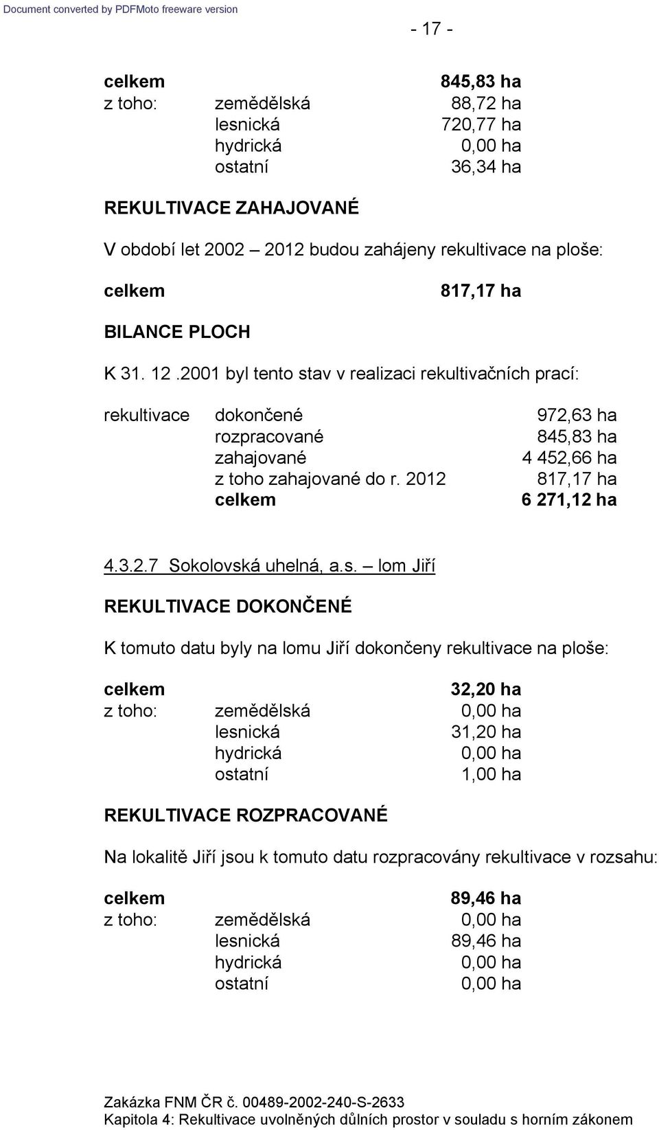 2012 817,17 ha 6 271,12 ha 4.3.2.7 Sokolovsk