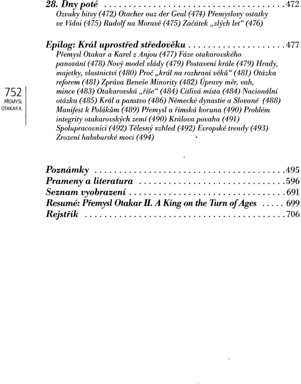 Beneše Minority (482) Opravy měr, vah, mince (483) Otakarovská říše" (484) Citlivá místa (484) Nacionální otázka.