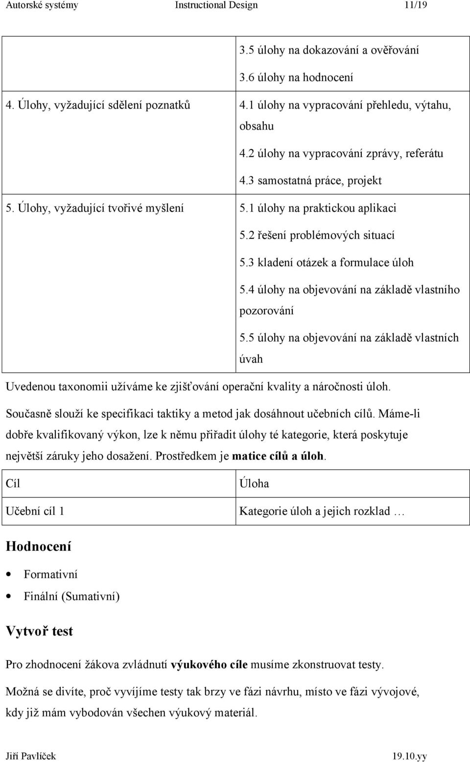 3 kladení otázek a formulace úloh 5.4 úlohy na objevování na základě vlastního pozorování 5.