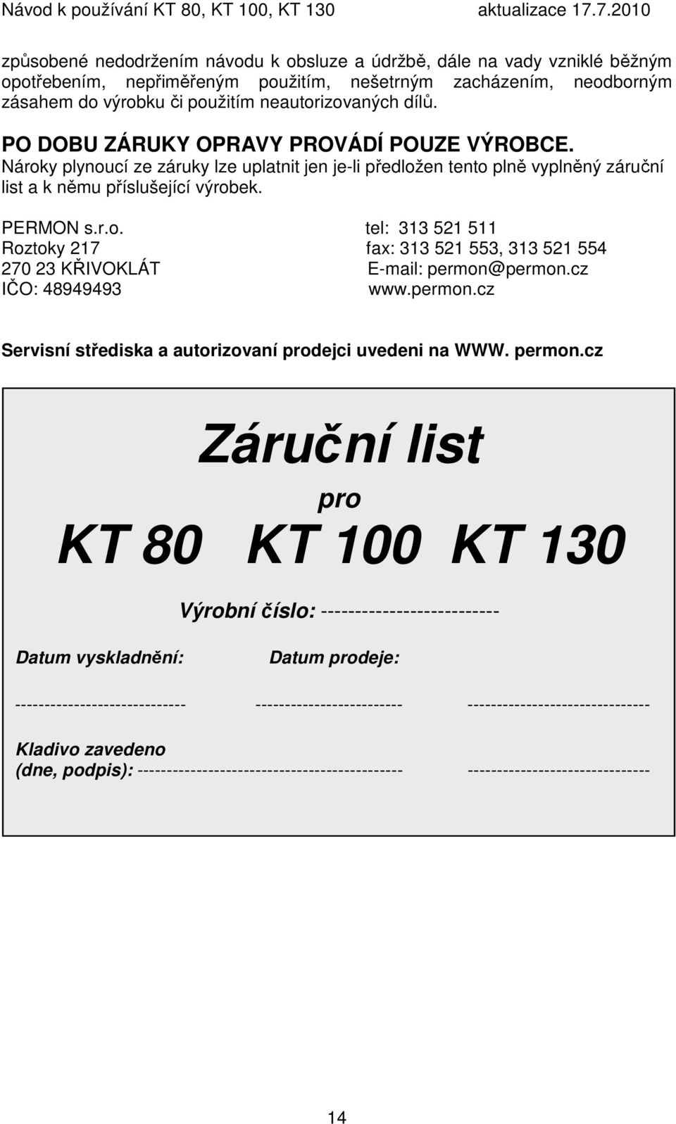 cz IČO: 48949493 www.permon.cz Servisní střediska a autorizovaní prodejci uvedeni na WWW. permon.