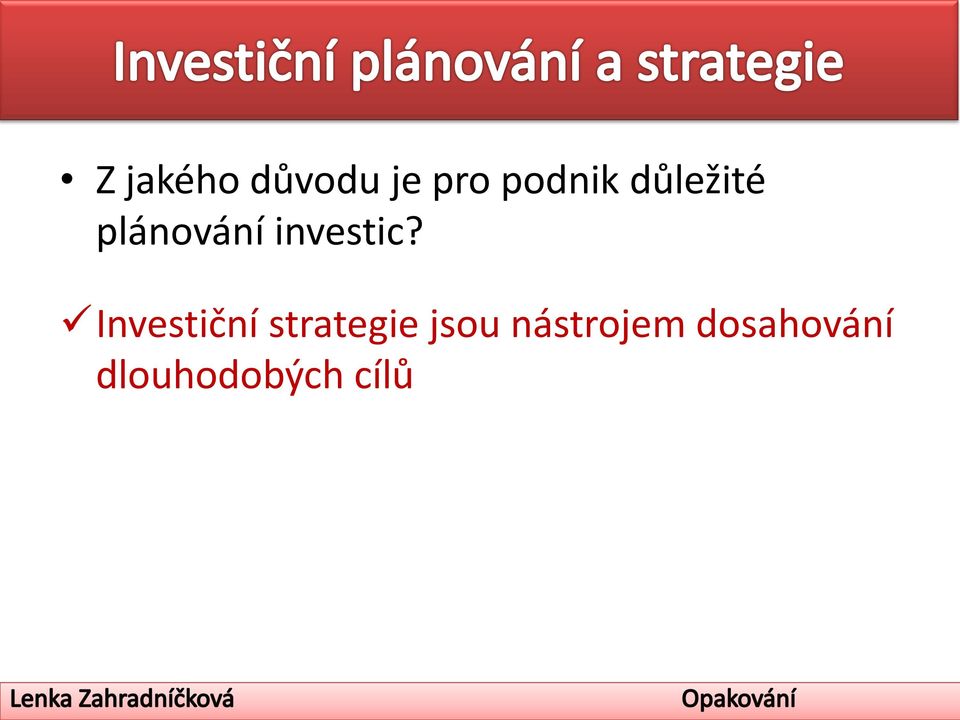 Investiční strategie jsou