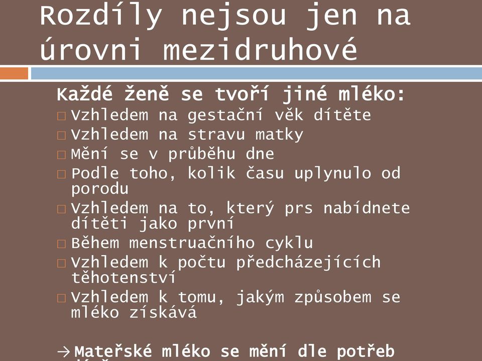 kolik času uplynulo od porodu Vzhledem na to, který prs nabídnete dítěti jako první Během