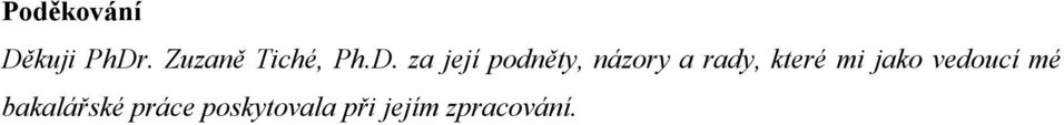 za její podněty, názory a rady, které