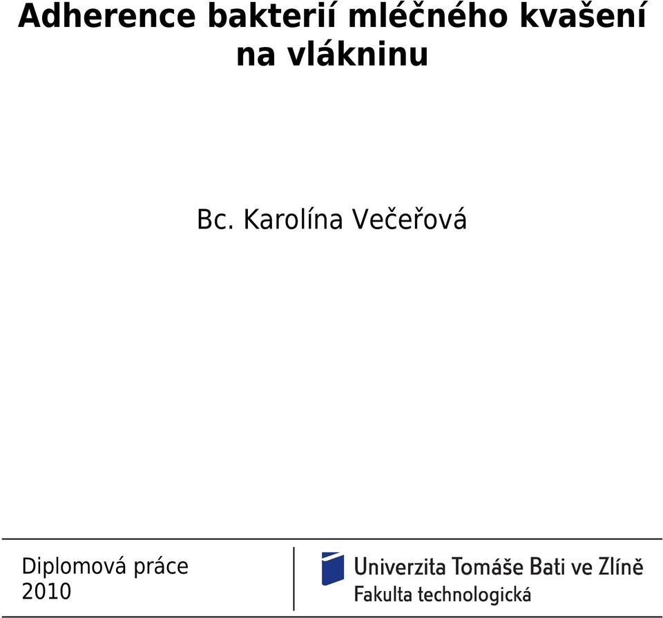 vlákninu Bc.