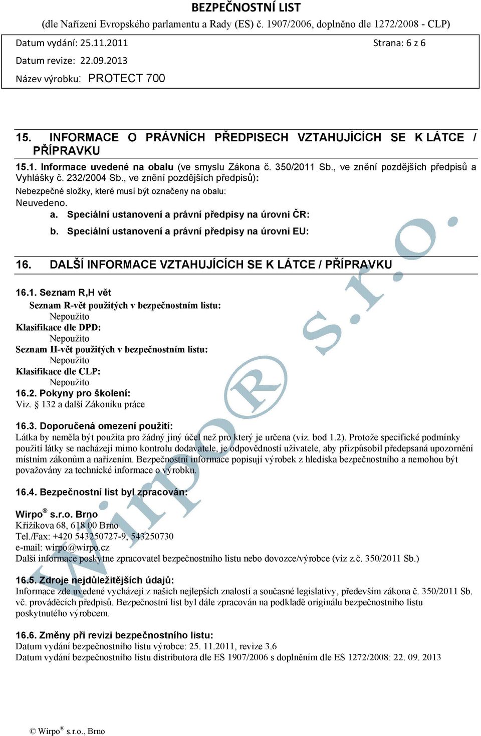 Speciální ustanovení a právní předpisy na úrovni ČR: b. Speciální ustanovení a právní předpisy na úrovni EU: 16