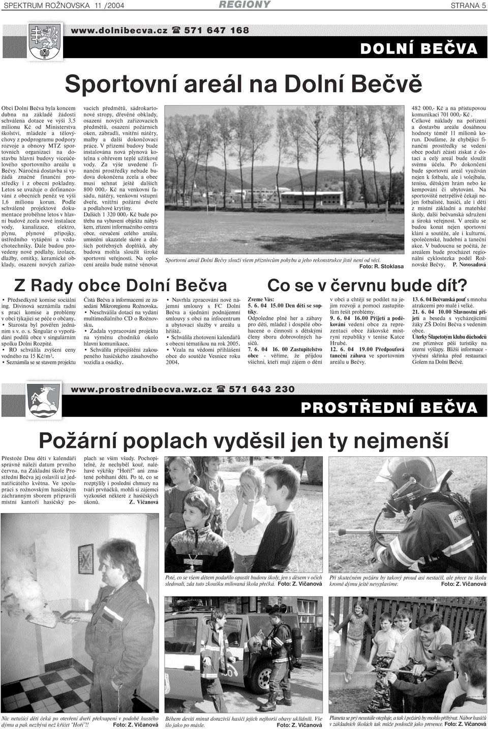 rozvojov agentury s celosttn i regionln psobnost, Obec Prostedn Beva le 10 km vchodn od Ronova pod Radhotm. Vznikla silninho provozu, mli by se policist zamit na zven a zpsnn kontrol a seznamovat. 3.1 Mikroregion Ronovsko - DSpace VB-TUO