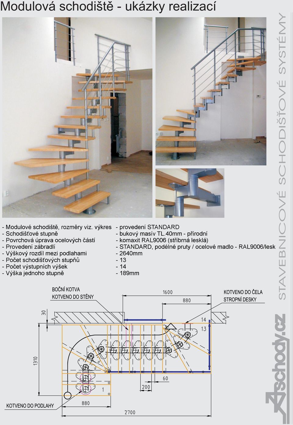 zábradlí STANDARD, podélné pruty / ocelové madlo - RAL9006/lesk Výškový rozdíl mezi podlahami