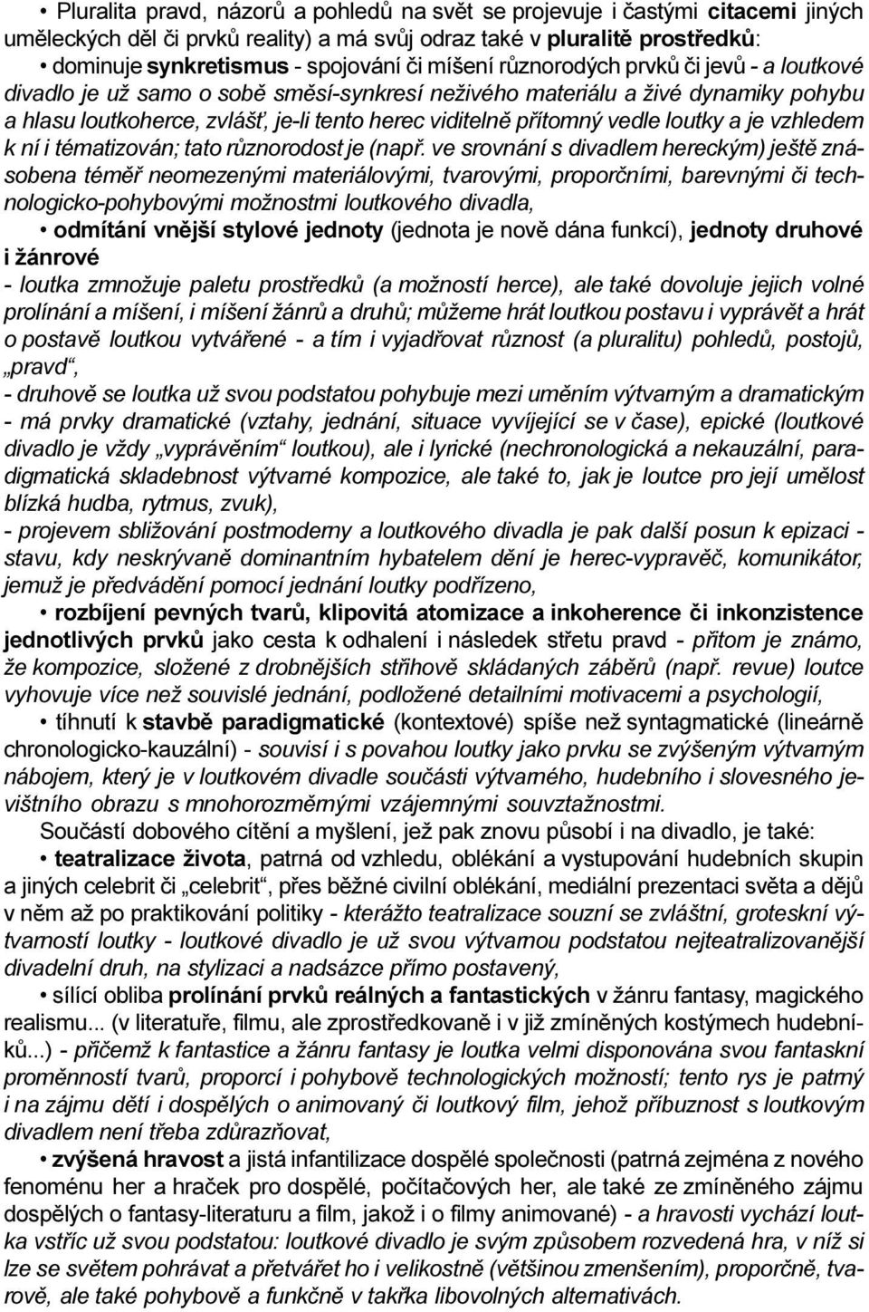 loutky a je vzhledem k ní i tématizován; tato rùznorodost je (napø.