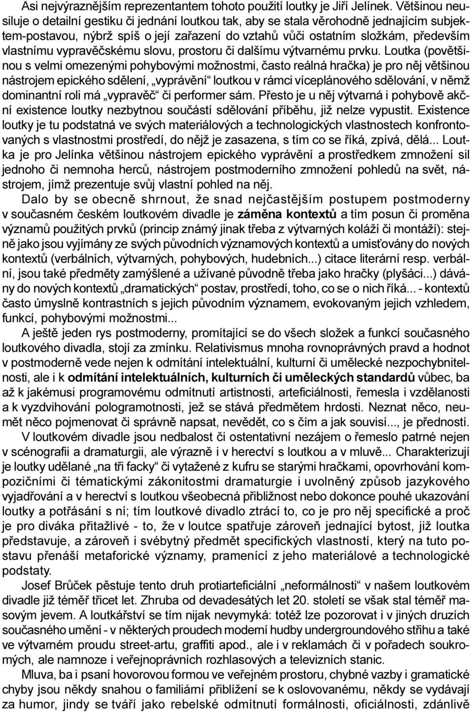 vypravìèskému slovu, prostoru èi dalšímu výtvarnému prvku.