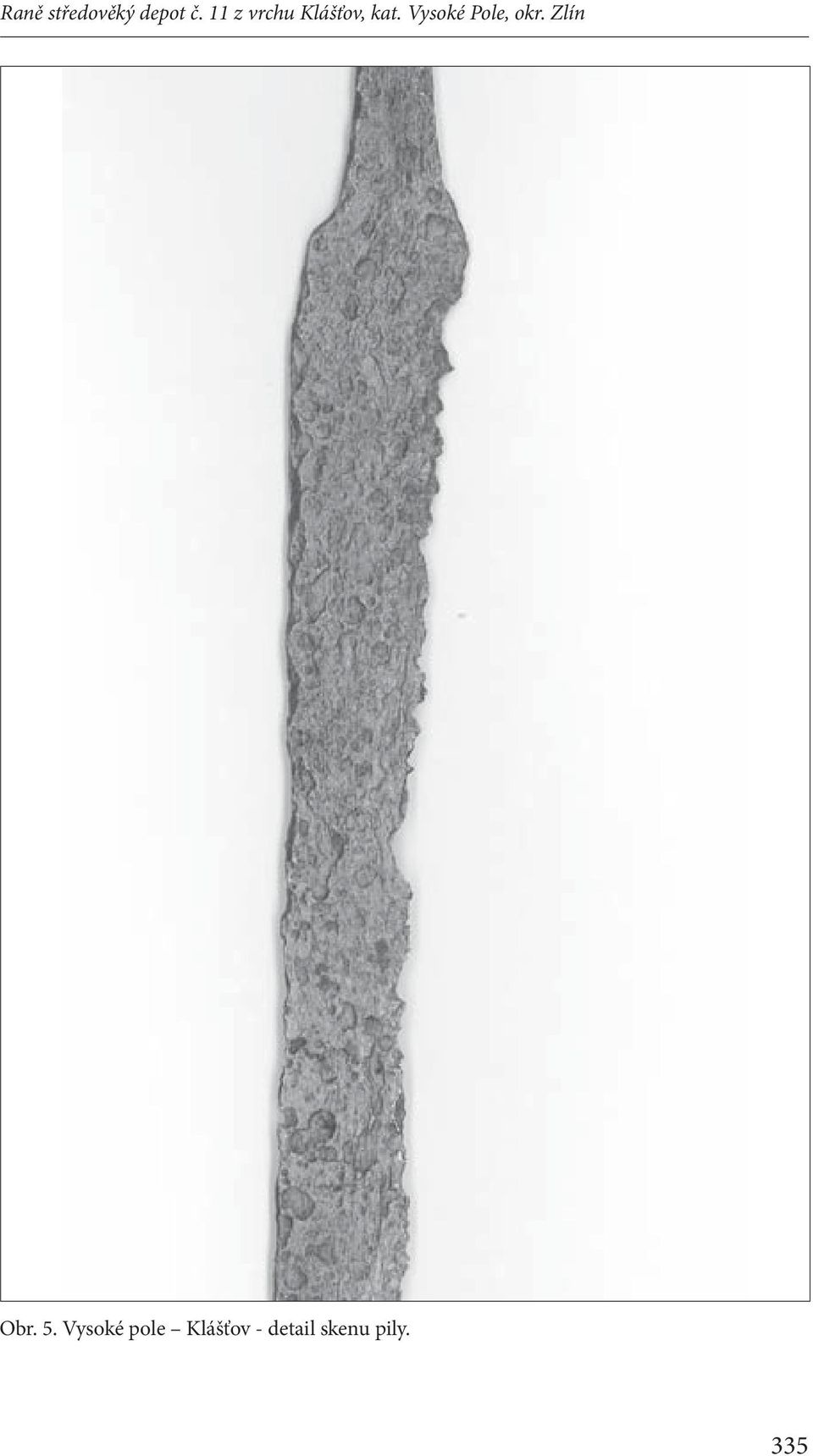 Vysoké Pole, okr. Zlín Obr. 5.