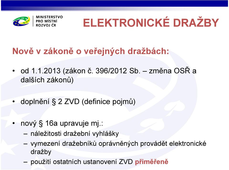 změna OSŘ a dalších zákonů) doplnění 2 ZVD (definice pojmů) nový 16a