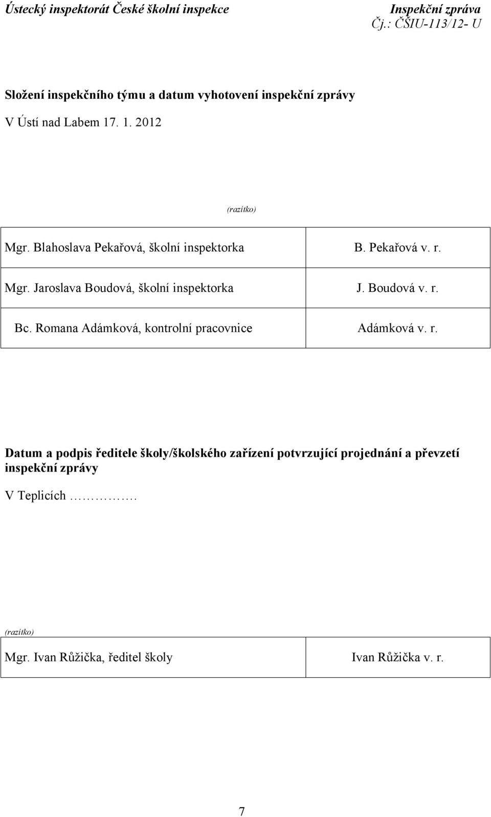 r. Bc. Romana Adámková, kontrolní pracovnice Adámková v. r.