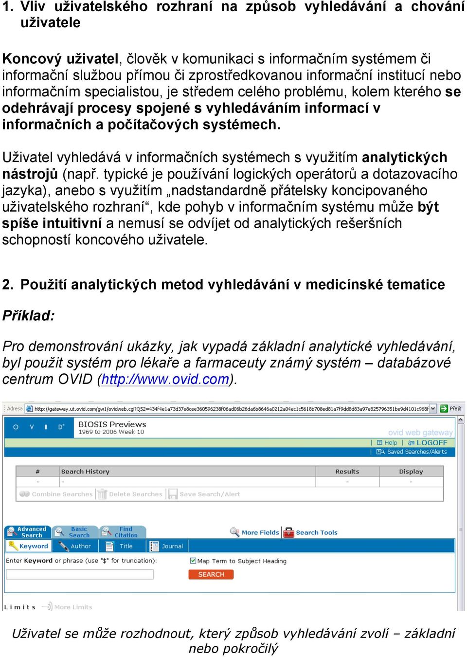 Uživatel vyhledává v informačních systémech s využitím analytických nástrojů (např.