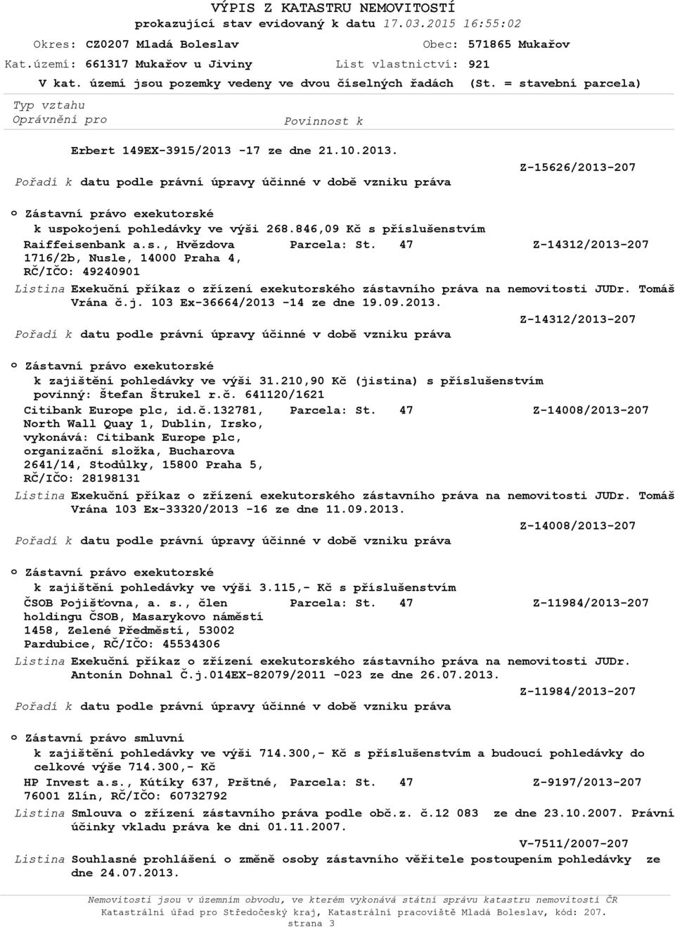 17 ze dne 21.10.2013. datu pdle právní úpravy účinné v dbě vzniku práva Z-15626/2013-207 k usp