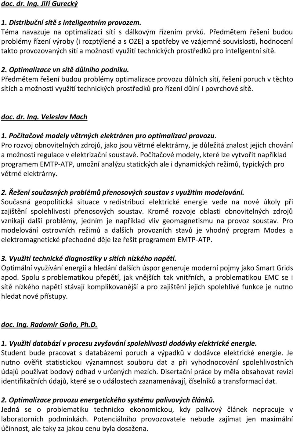 sítě. 2. Optimalizace vn sítě důlního podniku.