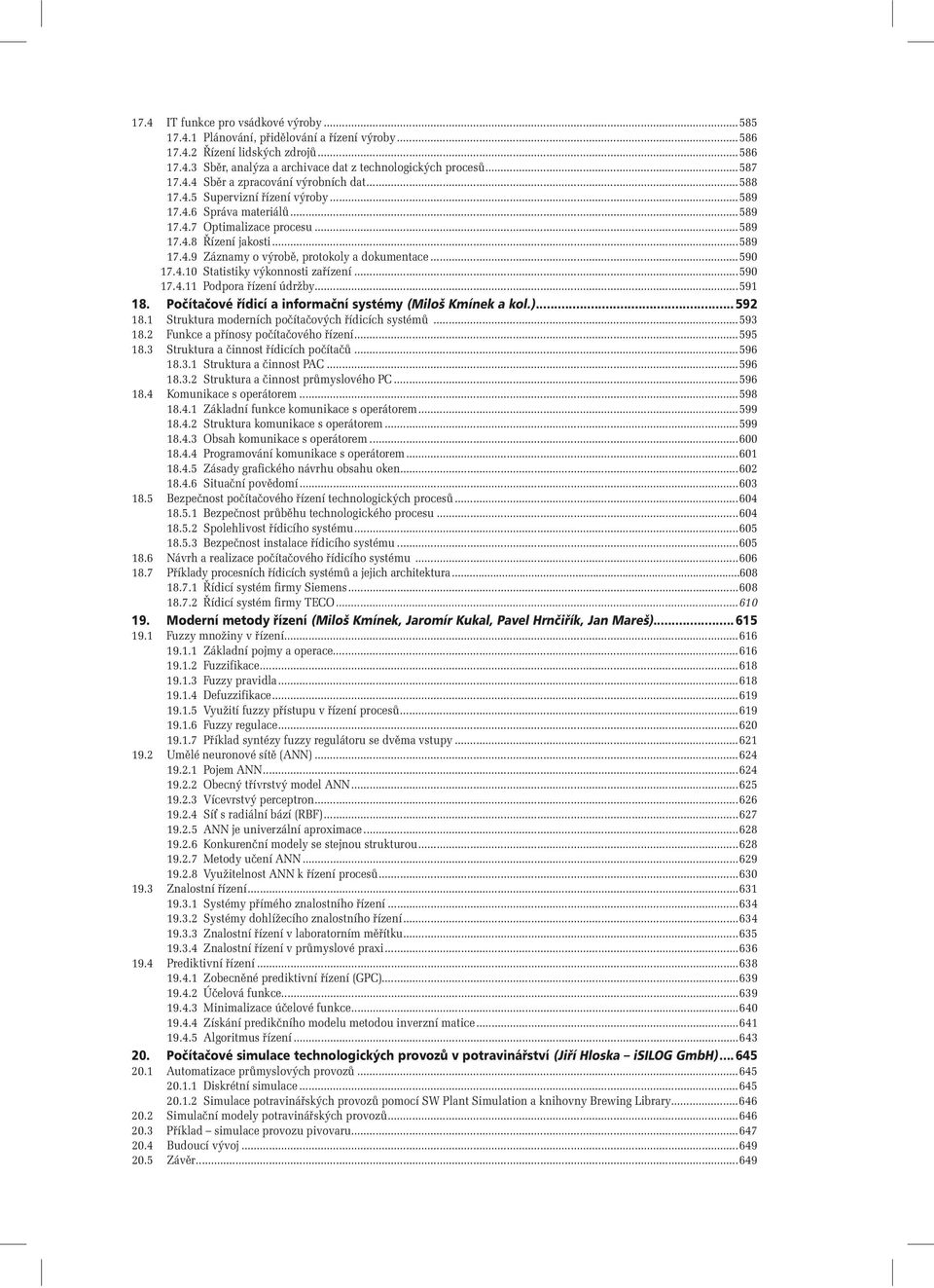 ..590 17.4.10 Statistiky výkonnosti zaøízení...590 17.4.11 Podpora øízení údržby...591 18. Poèítaèové øídicí a informaèní systémy (Miloš Kmínek a kol.)...592 18.