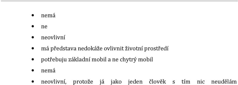 základní mobil a ne chytrý mobil nemá
