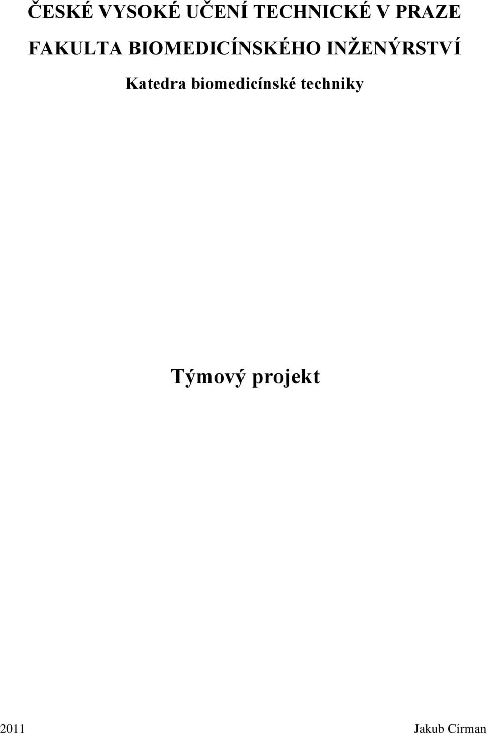 INŽENÝRSTVÍ Katedra biomedicínské