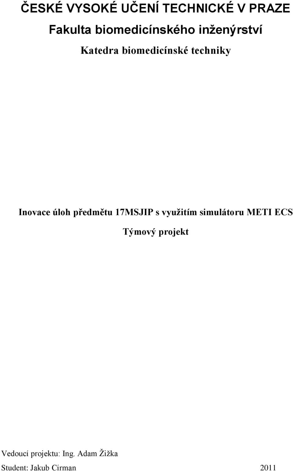 Inovace úloh předmětu 17MSJIP s využitím simulátoru METI