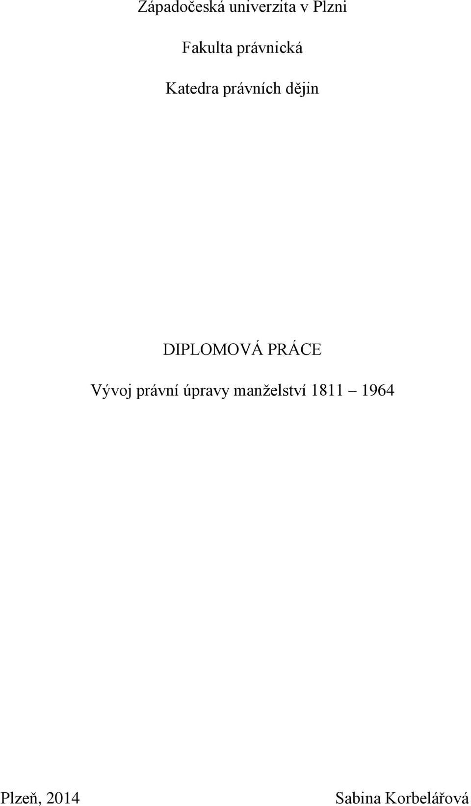DIPLOMOVÁ PRÁCE Vývoj právní úpravy