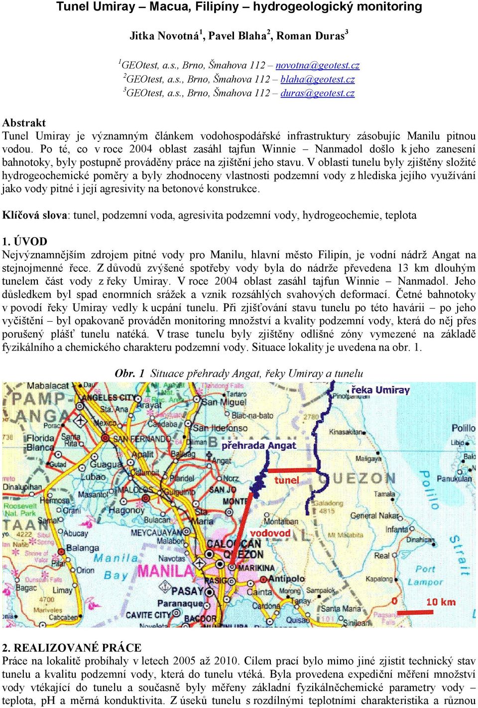 Po té, co v roce 2004 oblast zasáhl tajfun Winnie Nanmadol došlo k jeho zanesení bahnotoky, byly postupně prováděny práce na zjištění jeho stavu.