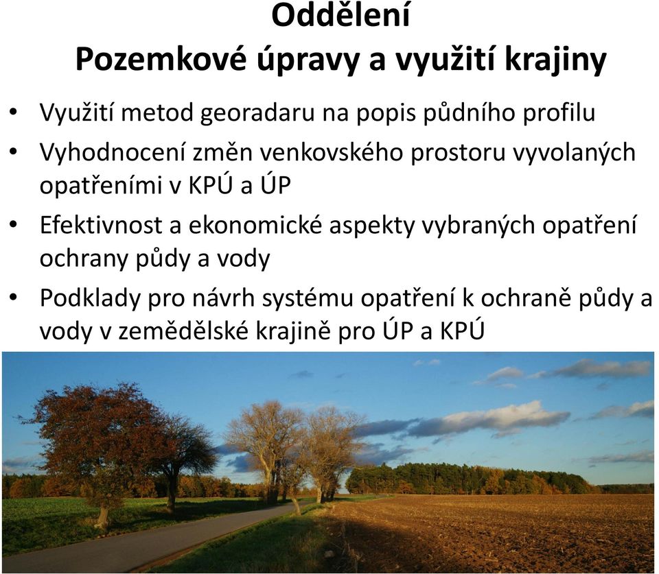 a ÚP Efektivnost a ekonomické aspekty vybraných opatření ochrany půdy a vody