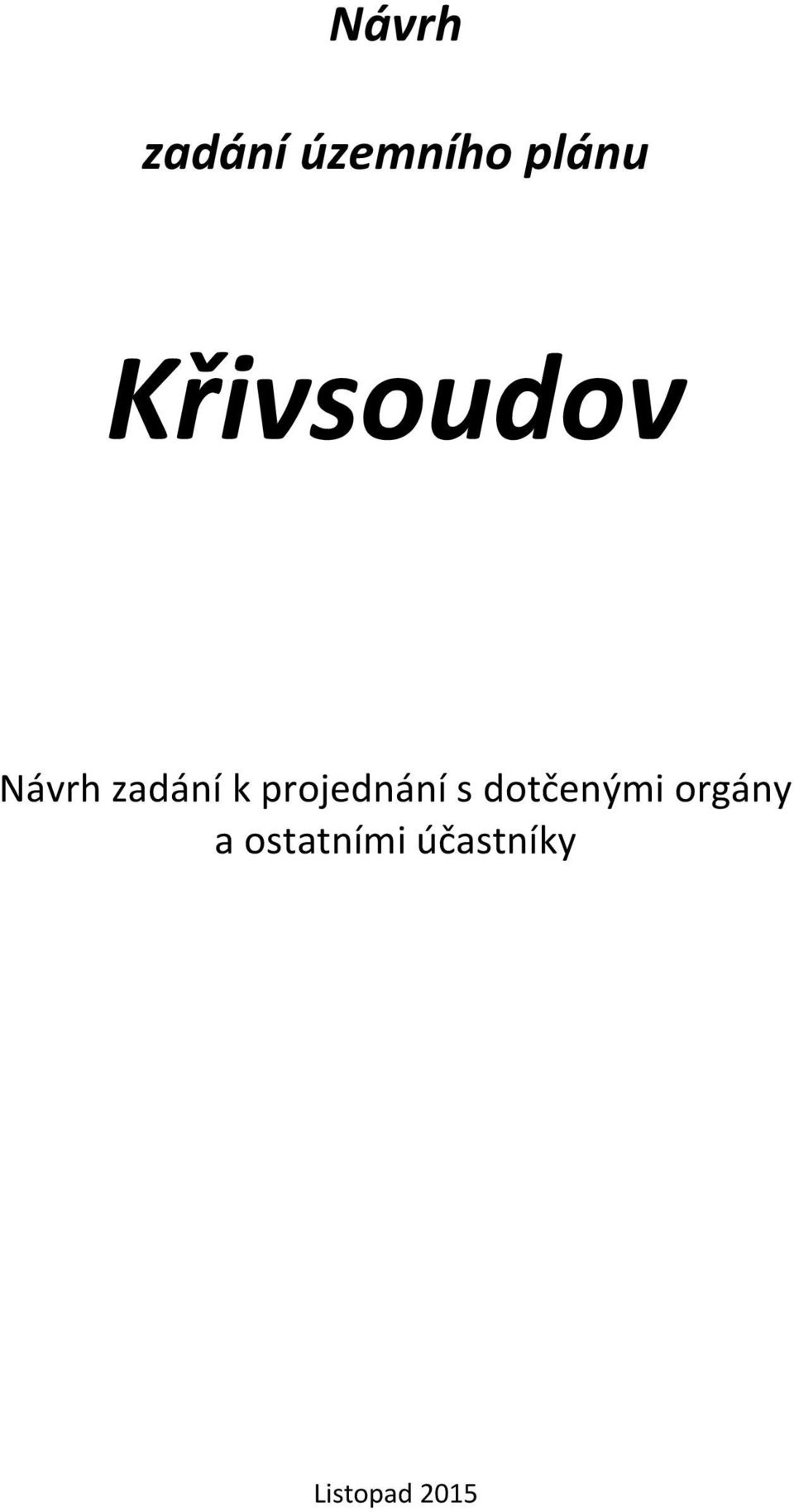 projednání s dotčenými orgány