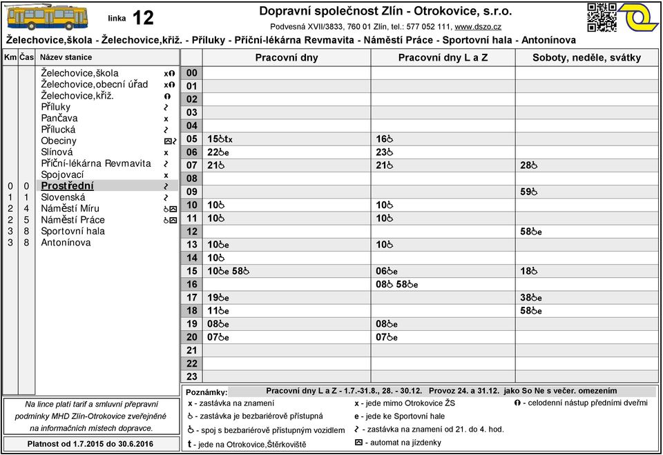 zastávka je bezbariérově přístupná - spoj s bezbariérově přístupným vozidlem Podvesná XVII/,