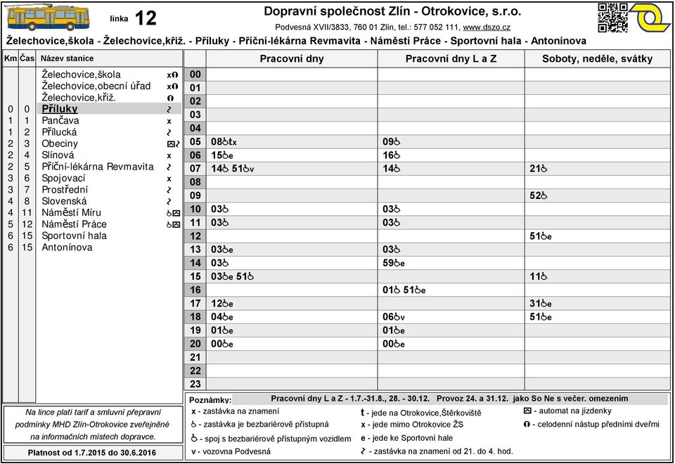 přístupným vozidlem - jede mimo Otrokovice ŽS - automat na jízdenky - celodenní nástup předními