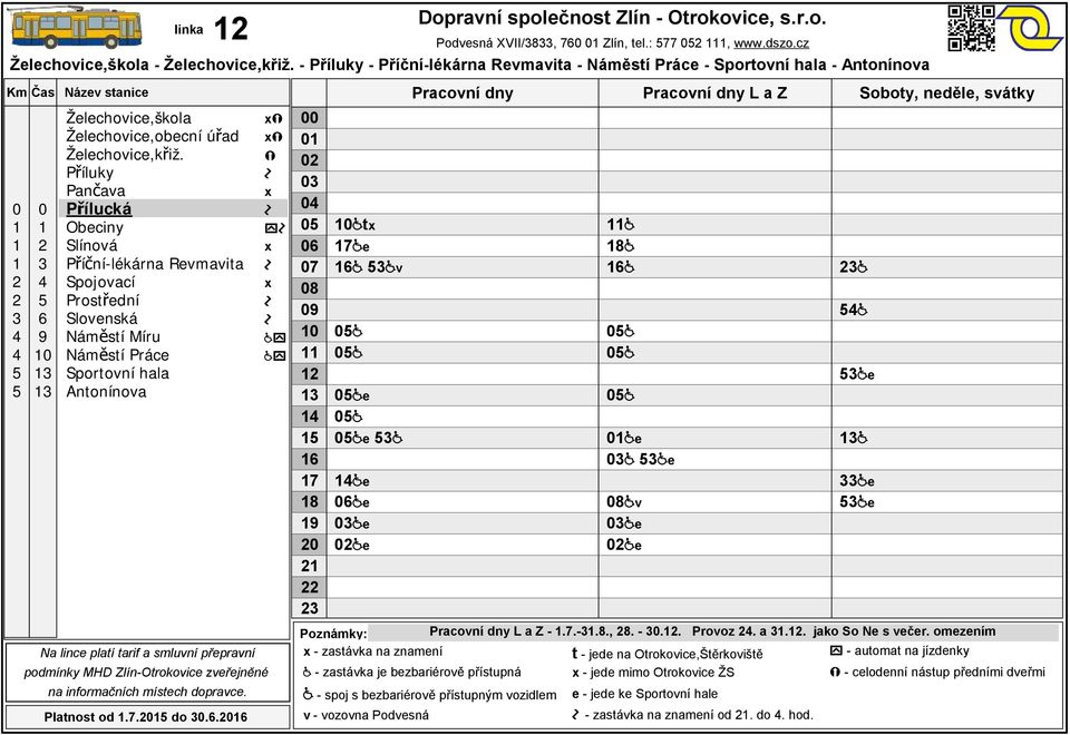 přístupným vozidlem - jede mimo Otrokovice ŽS - automat na jízdenky - celodenní nástup předními