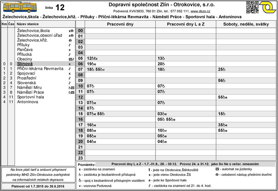 přístupným vozidlem - jede mimo Otrokovice ŽS - automat na jízdenky - celodenní nástup předními