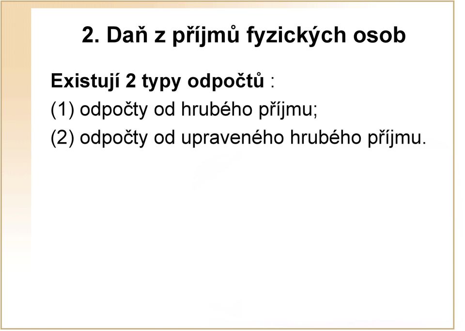 odpočty od hrubého příjmu; (2)