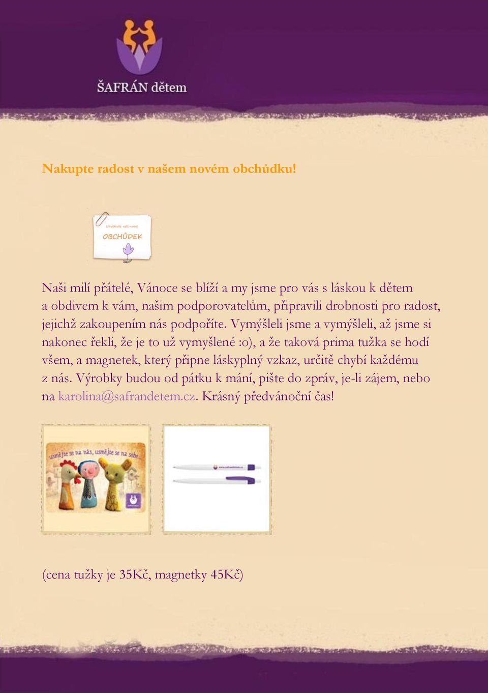 radost, jejichž zakoupením nás podpoříte.
