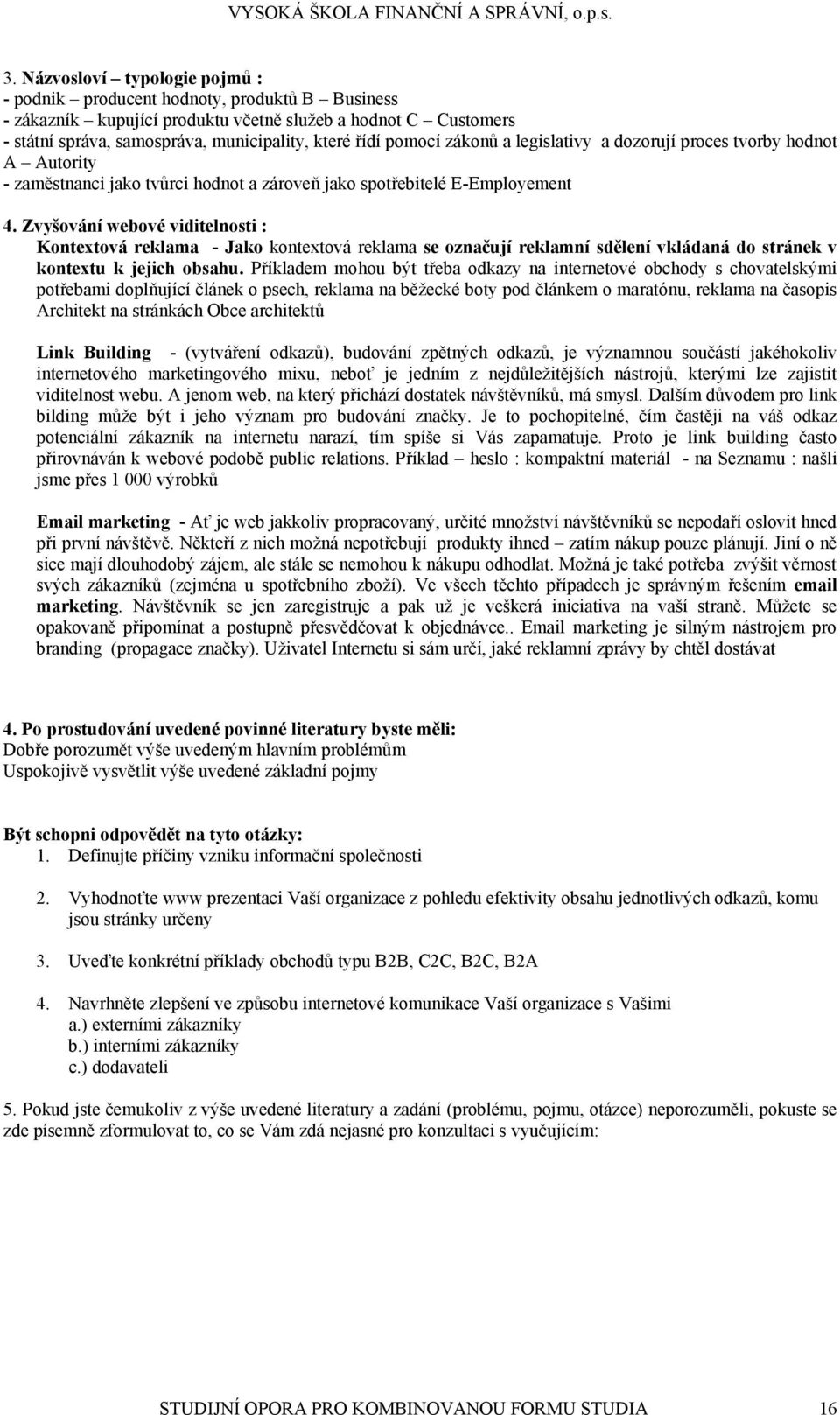 Zvyšování webové viditelnosti : Kontextová reklama - Jako kontextová reklama se označují reklamní sdělení vkládaná do stránek v kontextu k jejich obsahu.