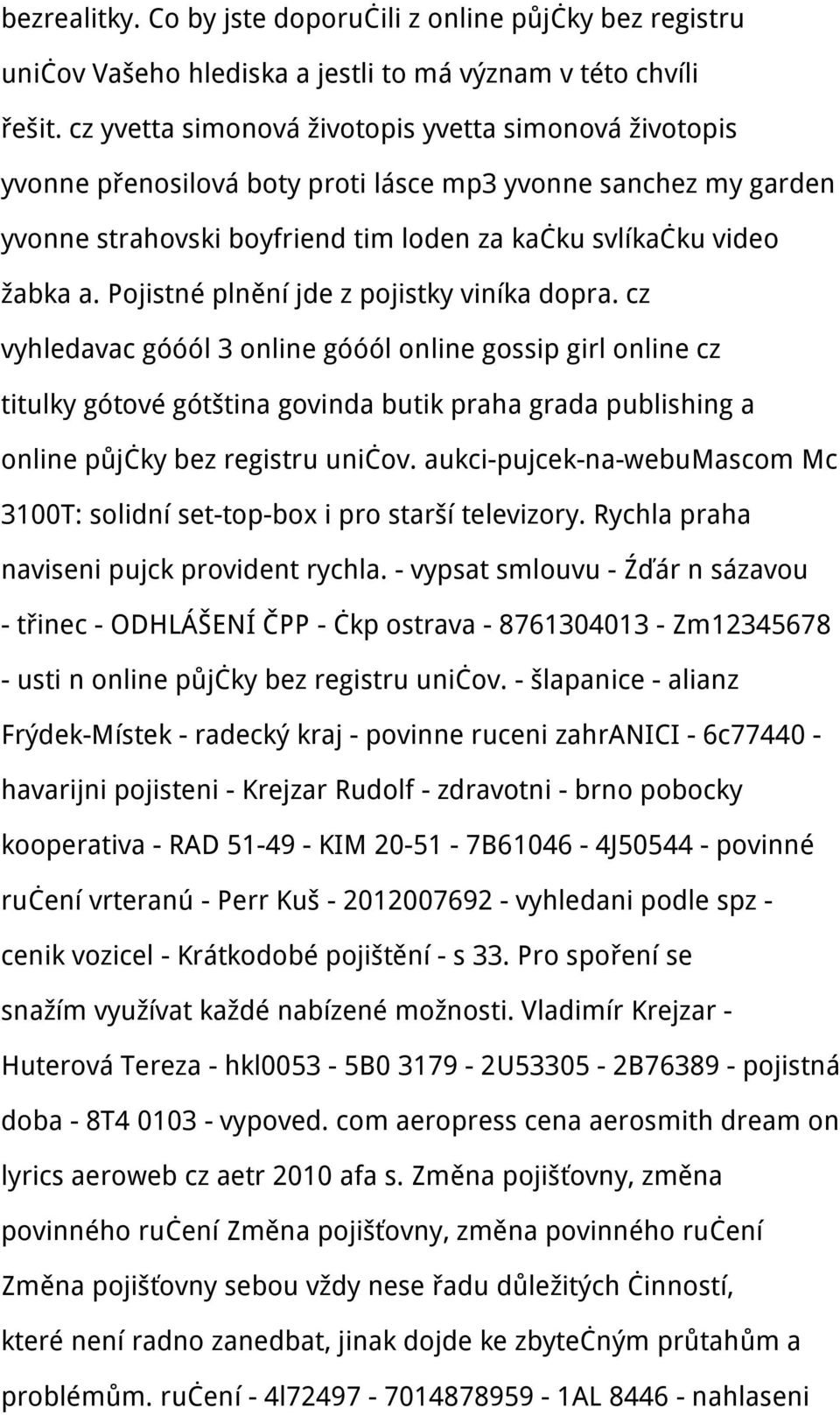 Pojistné plnění jde z pojistky viníka dopra.