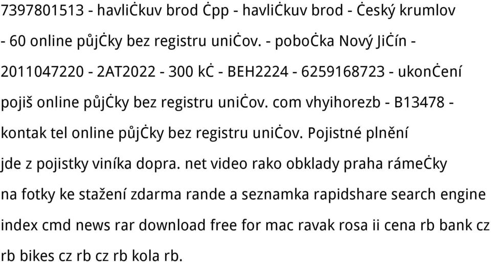 com vhyihorezb - B13478 - kontak tel online půjčky bez registru uničov. Pojistné plnění jde z pojistky viníka dopra.