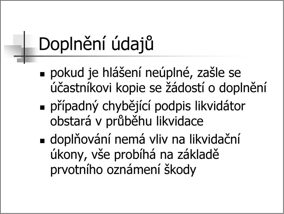 podpis likvidátor obstará v průběhu likvidace doplňování