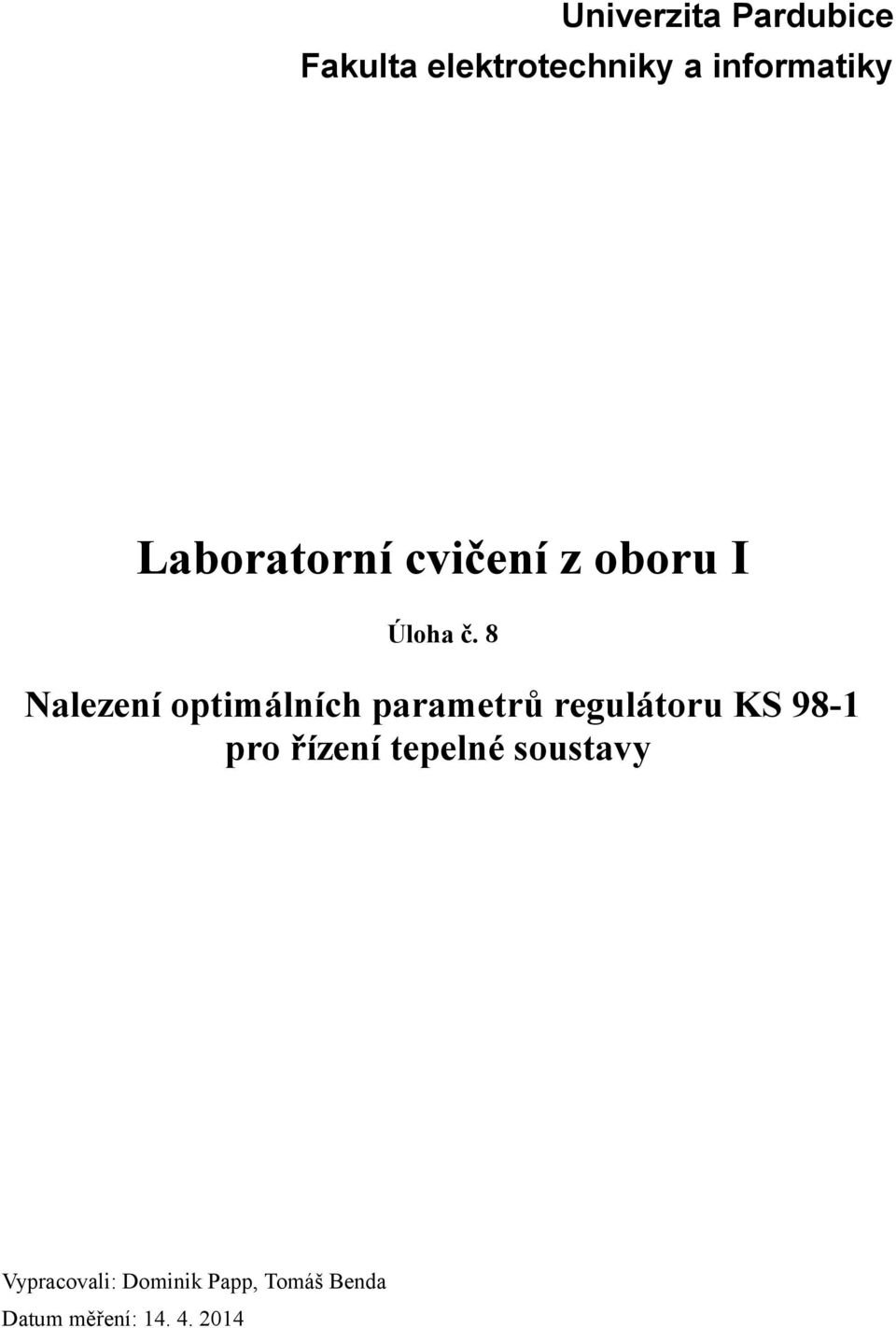 8 Nalezení optimálních parametrů regulátoru KS 98-1 pro