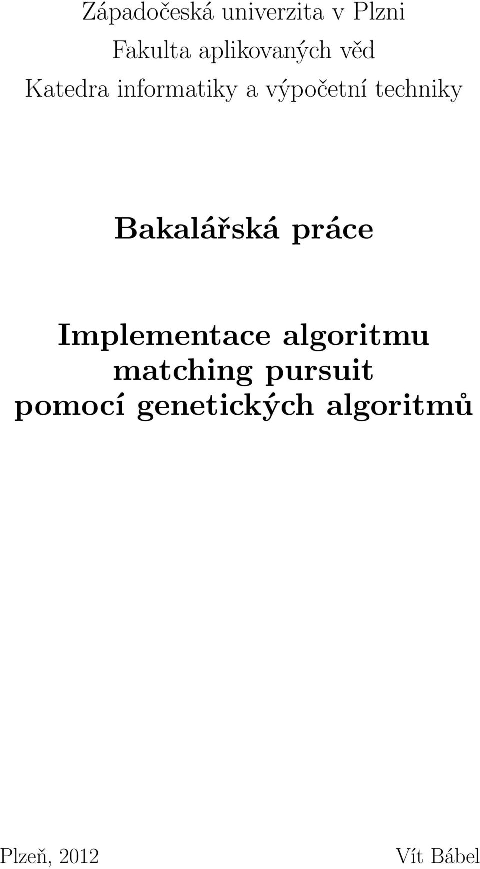 techniky Bakalářská práce Implementace algoritmu