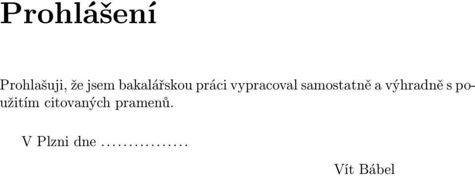 samostatně a výhradně s použitím
