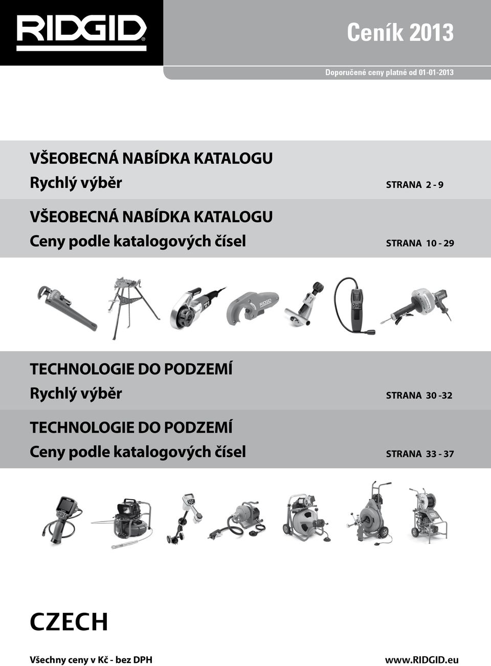 10-29 TECHNOLOGIE DO PODZEMÍ Rychlý výběr STRANA 30-32 TECHNOLOGIE DO PODZEMÍ Ceny