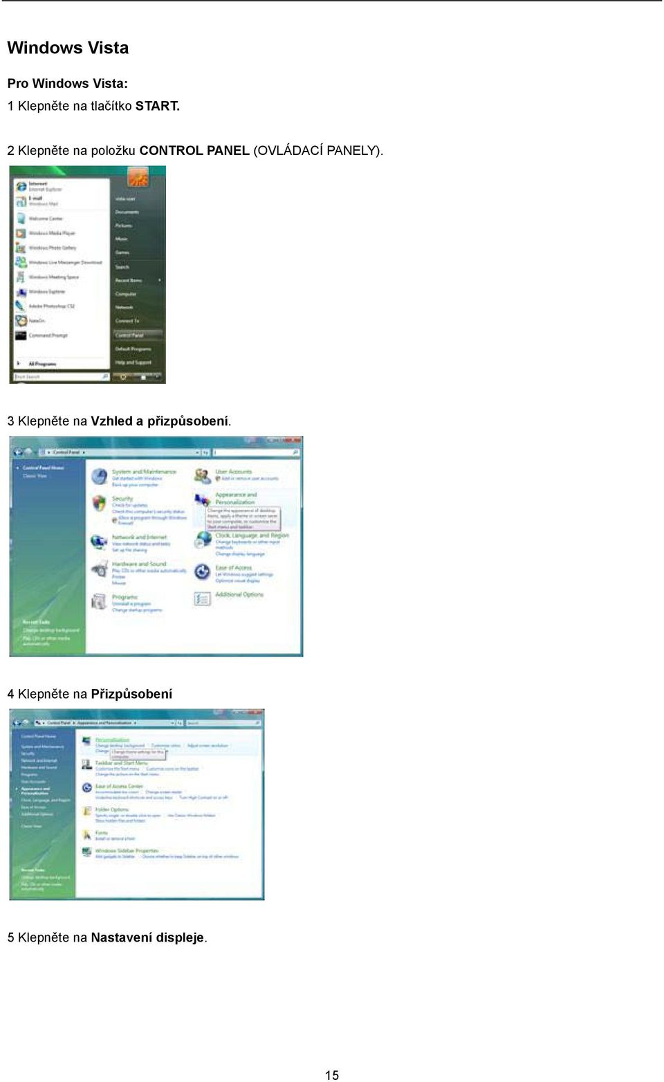 2 Klepněte na položku CONTROL PANEL (OVLÁDACÍ PANELY).