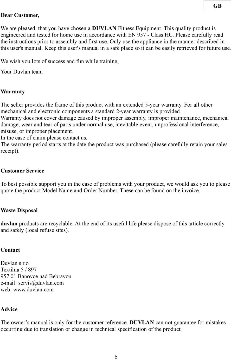 Keep this user's manual in a safe place so it can be easily retrieved for future use.