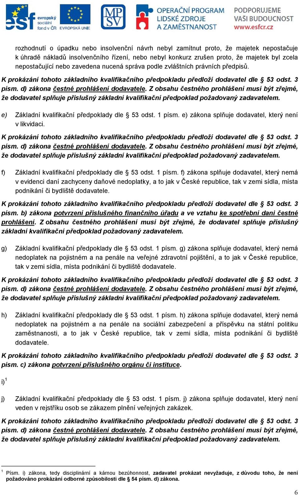 f) Základní kvalifikační předpoklady dle 53 odst. 1 písm.